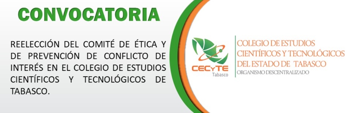 REELECCIÓN DEL COMITÉ DE 
ÉTICA Y DE PREVENCIÓN DE CONFLICTO DE INTERÉS EN EL COLEGIO DE 
ESTUDIOS CIENTÍFICOS Y TECNOLÓGICOS DE TABASCO.
      